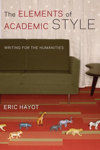 Elements of Academic Style: Writing for the Humanities